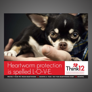 Think 12 Series: Heartworm protection is spelled L-O-V-E. (Dog)